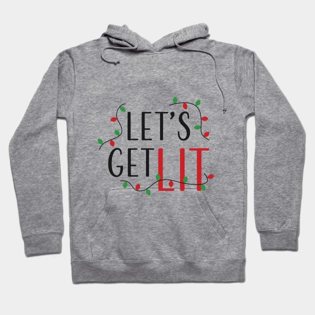 It's The Festive Season! Lets Get LIT! Hoodie by mazdesigns